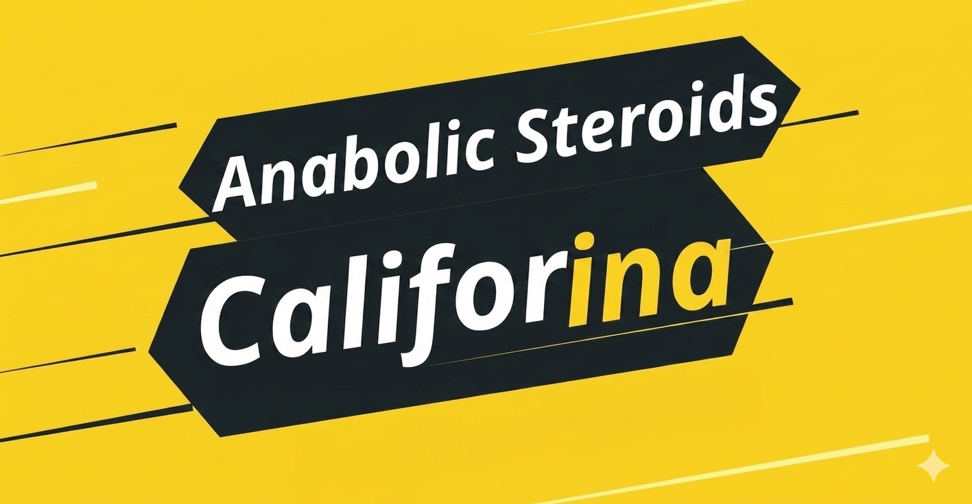 Anabolic Steroids for Sale California USA Online Shop